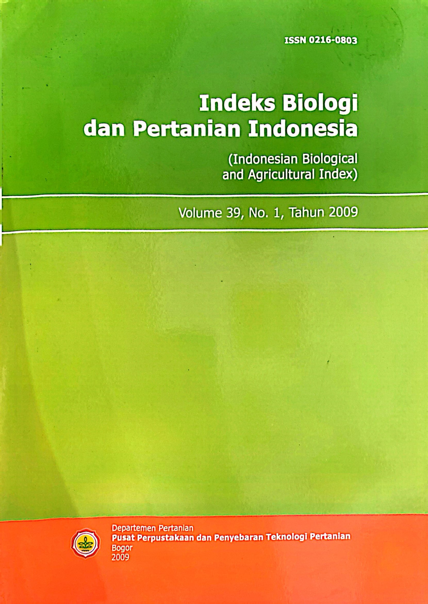 INDEKS BIOLOGI DAN PERTANIAN INDONESIA. VOL. 39(1), 2009