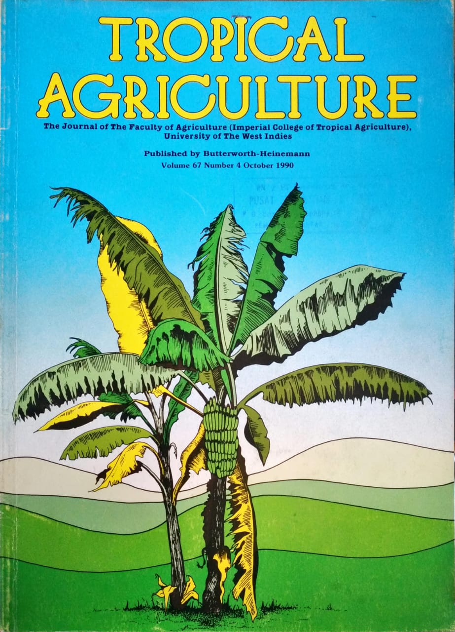 TROPICAL AGRICULTURE. THE JOURNAL OF THE FACULTY OF AGRICULTURE (IMPERIAL COLLEGE OF TROPICAL AGRICULTURE), UNIVERSITY OF THE WEST INDIES. VOL. 68 (3), JULY 1991