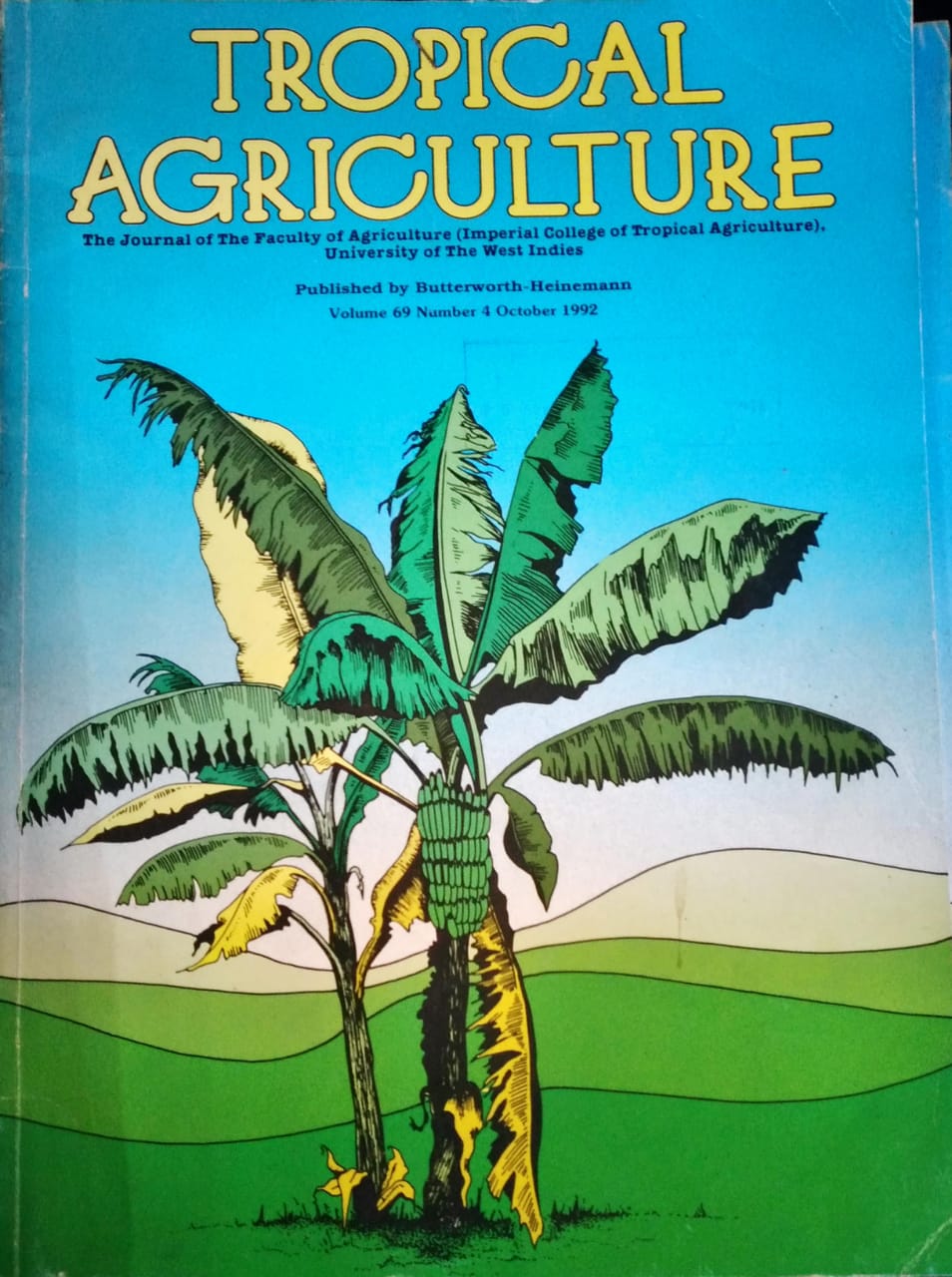 TROPICAL AGRICULTURE. THE JOURNAL OF THE FACULTY OF AGRICULTURE (IMPERIAL COLLEGE OF TROPICAL AGRICULTURE), UNIVERSITY OF THE WEST INDIES. VOL. 69 (4), OCTOBER 1992