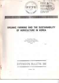 ORGANIC FARMING AND THE SUSTAINABILITY OF AGRICULTURE IN KOREA. OCTOBER 1994