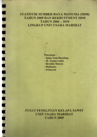 STATISTIK SUMBER DAYA MANUSIA (SDM) TAHUN 2005 DAN REKRUITMENT SDM TAHUN 2006-2010 LINGKUP UNIT USAHA MARIHAT