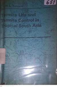 TERMITE LIFE AND TERMITE CONTROL IN TROPICAL SOUTH ASIA