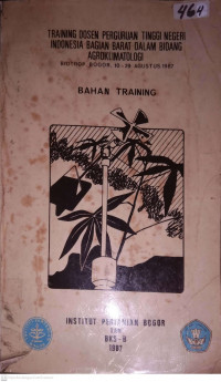 TRAINING DOSEN PERGURUAN TINGGI NEGERI INDONESIA BAGIAN BARAT DALAM BIDANG AGROKLIMATOLOGI BIOTROP, BOGOR 10-29 AGUSTUS 1987