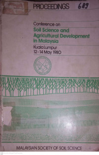 SOIL SCIENCE AND AGRICULTURAL DEVELOPMENT IN MALAYSIA KUALA LUMPUR 12-14 MAY 1980