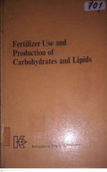 FERTILIZER USE AND PRODUCTION OF CARBOHYDRATES AND LIPIDS