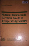 NUTRIENT BALANCES AND FERTILIZER NEEDS IN TEMPERATE AGRICULTURE