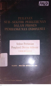 PERANAN SUB-SEKTOR PERKEBUNAN DALAM PROSES PEMBANGUNAN INDONESIA