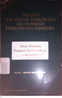 PERANAN SUB-SEKTOR PERKEBUNAN DALAM PROSES PEMBANGUNAN INDONESIA