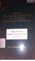 PERANAN SUB-SEKTOR PERKEBUNAN DALAM PROSES PEMBANGUNAN INDONESIA