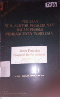 PERANAN SUB-SEKTOR PERKEBUNAN DALAM PROSES PEMBANGUNAN INDONESIA