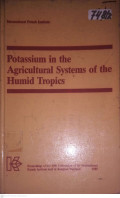 POTASSIUM IN THE AGRICULTURAL SYSTEMS OF THE HUMID TROPICS