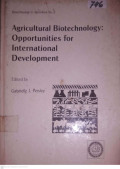 AGRICULTURAL BIOTECHNOLOGY OPPORTUNITIES FOR INTERNATIONAL DEVELOPMENT