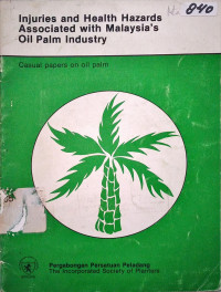 INJURIES AND HEALTH HAZARDS ASSOCIATED WITH MALAYSIA'S OIL PALM INDUSTRY