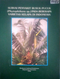 SURVAI PENYAKIT BUSUK PUCUK (PHYTOPTHORA SP.) PADA BEBERAPA VARIETAS KELAPA DI INDONESIA