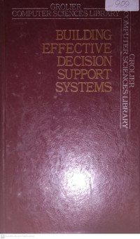 GROLIER COMPUTER SVIENCES LIBRARY. BUILDING EFFECTIVE DECISION SUPPORT SYSTENS