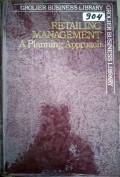 GROLIER BUSINEES LIBRARY. RETAILING MANAGEMENT A PLANNING APPROACH