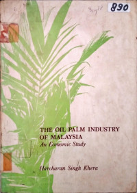 THE OIL PALM INDUSTRY OF MALAYSIA. AN ECONOMIC STUDY