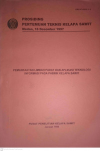 PROSIDING PERTEMUAN TEKNIS KELAPA SAWIT MEDAN,16 DESEMBER 1997. PEMANFAATAN LIMBAH PADAT DAN APLIKASI TEKNOLOGI INFORMASI PADA PABRIK KELAPA SAWIT