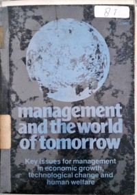 MANAGEMENT AND THE WORLD OF TOMORROW