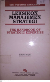 LEKSIKON MANAJEMEN STRATEGI. THE HANDBOOK OF STRATEGIC EXPERTISE