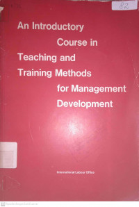 AN INTRODUCTORY COURSE IN TEACHING AND TRAINING METHODS FOR MANAGEMENT DEVELOPMENT