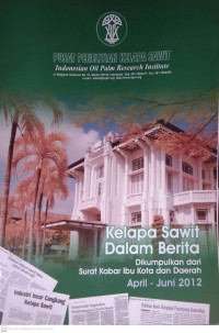 KELAPA SAWIT DALAM BERITA APRIL-JUNI 2012