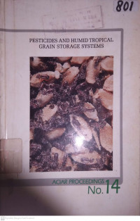 PESTICIDES AND HUMID TROPICAL GRAIN STORAGE SYSTEMS. PROCEEDINGS OF AN INTERNATIONAL SEMINAR MANILA,PHILIPPINES,27-30 MAY 1985