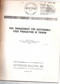 SOIL MANAGEMENT FOR SUSTAINABLE FOOD PRODUCTION IN TAIWAN. SEPTEMBER 1994