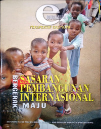 E.JOURNAL USA. PERSPEKTIF EKONOMI. SASARAN PEMBENAGUNAN INTERNASIONAL. BEGERAK MAJU.