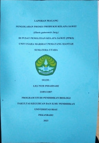 LAPORAN MAGANG. PENGOLAHAN PROSES PRODUKSI KELAPA SAWIT (Elaeis guineensis Jacq.) DI PUSAT PENELITIAN KELAPA SAWIT (PPKS) UNIT USAHA MARIHAT PEMATANG SIANTAR SUMATERA UTARA