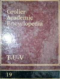 GROLIER ACADEMIC ENCYCLOPEDIA. T-U-V. 19