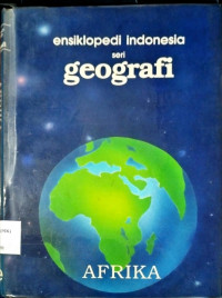 ENSIKLOPEDI INDONESIA SERI GEOGRAFI. AFRIKA