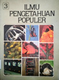 ILMU PENGETAHUAN POPULER. JILID 3