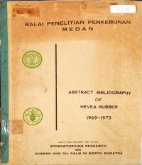 BALAI PENELITIAN PERKEBUNAN MEDAN. ABSTRACT BIBLIOGRAPHY OF THE OIL PALM 1969-1973