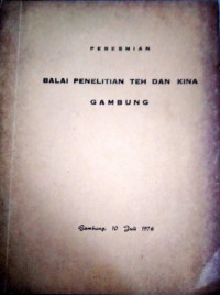 PERESMIAN BALAI PENELITIAN TEH DAN KINA GAMBUNG.