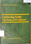 OPTIMIZING YIELDS-THE ROLE OF FERTILIZERS