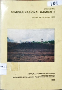 PROSIDING. SEMINAR NASIONAL GAMBUT II. JAKARTA, 14-15 JANUARI 1993