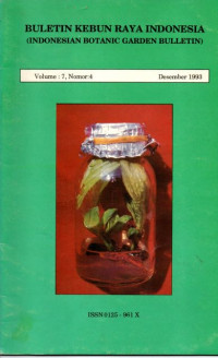 BULETIN KEBUN RAYA INDONESIA (INDONESIAN BOTANIC GARDEN BULLETIN) VOLUME : 7, NOMOR: 4 DESEMBER 1993