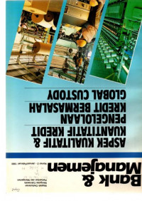 BANK & MANAJEMEN. ASPEK KUALITATTIF & KUANTITATIF KREDIT PENGELOLAAN KREDIT BERMASALAH GLOBAL CUSTODY NOMOR 2-JANUARI/FEBRUARI 1990