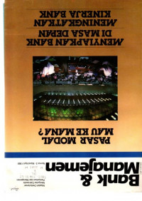 BANK & MANAJEMEN. PASAR MODAL MAU KE MANA? MENYIAPKAN  BANK DI MASA DEPAN MENINGKATKAN KINERJA BANK NOMOR 3-MARET/APRIL 1990