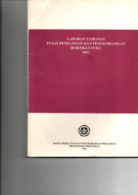 LAPORAN TAHUNAN. PUSAT PENELITIAN DAN PENGEMBANGAN HORTIKULTURA 1992