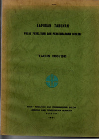 LAPORAN TAHUNAN PUSAT DAN PENGEMBANGAN BIOLOGI TAHUN 1990/1991