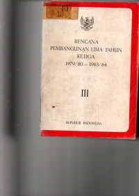 RENCANA PEMBANGUNAN LIMA TAHUN KETIGA 1979/80-1983/84. III