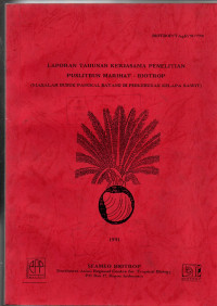 LAPORAN TAHUNAN KERJASAMA PENELITIAN PUSLITBUN MARIHAT-BIOTROP. (MASALAH BUSUK PANGKAL BATANG DI PERKEBUNAN KELAPA SAWIT)