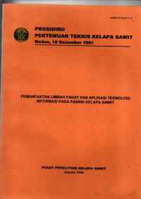 PROSIDING PERTEMUAN TEKNIS KELAPA SAWIT, MEDAN 16 DESEMBER 1997