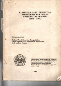 KUMPULAN HASIL PENELITIAN POLITEKNIK PERTANIAN UNIVERSITAS JEMBER 1992-1993