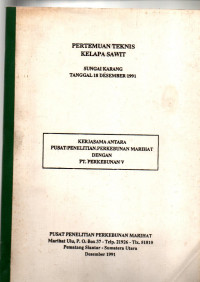 PERTEMUAN TEKNIS KELAPA SAWIT, SUNGAI KARANG TANGGAL 18 DESEMBER 1991