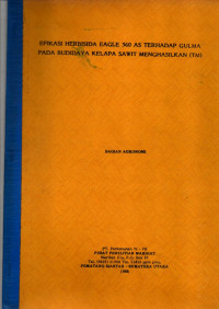 EFIKASI HERBISIDA EAGLE 360 AS TERHADAP GULMA PADA BUDIDAYA KELAPA SAWIT MENGHASILKAN (TM)