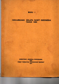 BUKU I. PERKEBUNAN KELAPA SAWIT INDONESIA TAHUN 1990