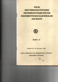 RISALAH RAPAT PEMBAHASAN PENYUSUSNAN DAN PERUMUSAN PROGRAM PENELITIAN PASCAPANEN PERTANIAN DALAM MENUNJANG AGRO INDUSTRI